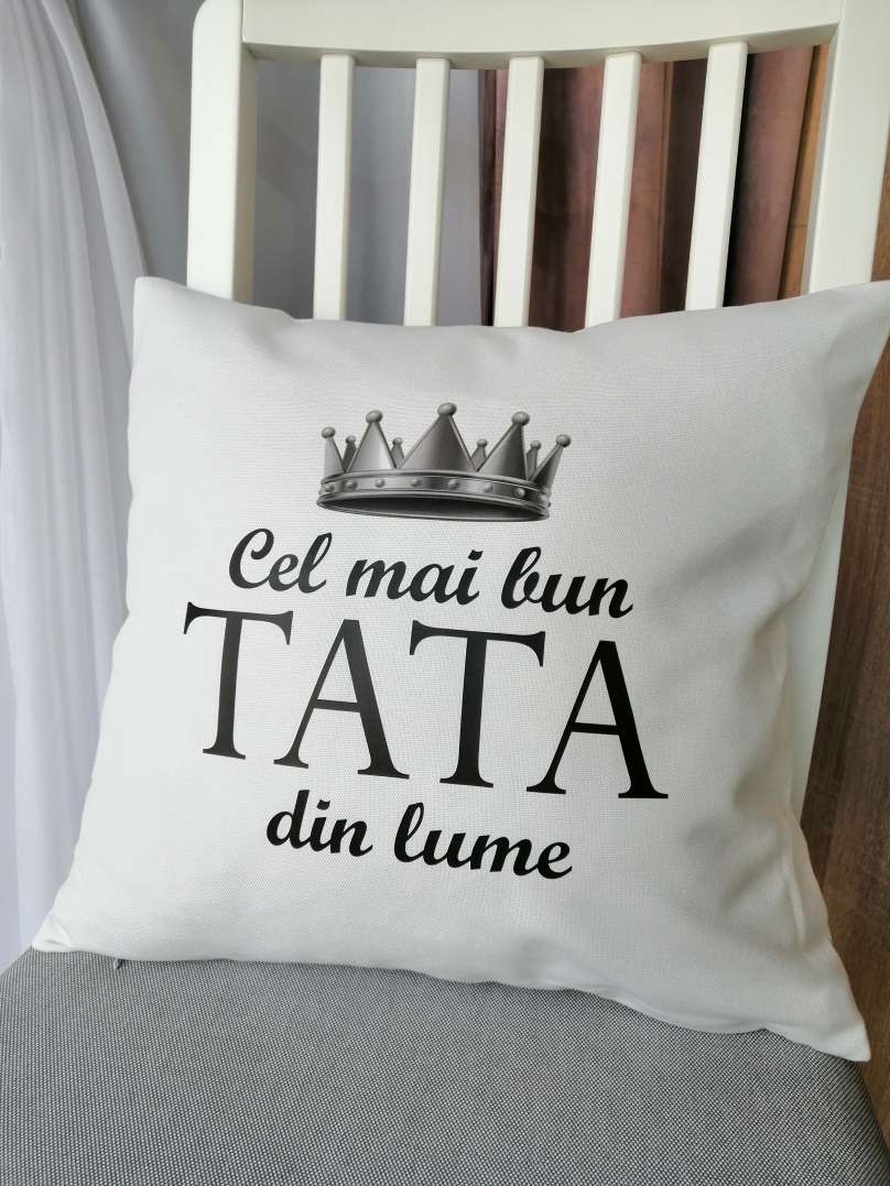 Pernă decorativă-'Cel mai bun TATA din lume'