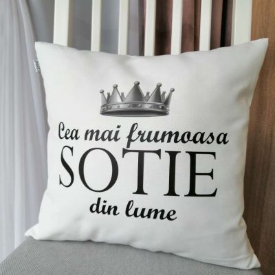 Pernă decorativă-'Cea mai frumoasă SOȚIE din lume'