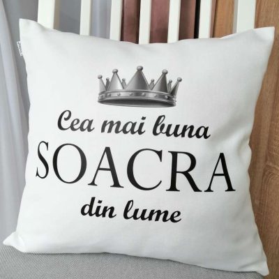 Pernă decorativă-'Cea mai buna SOACRA din lume'