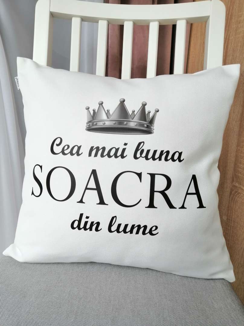 Pernă decorativă-'Cea mai buna SOACRA din lume'