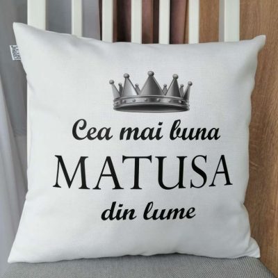 Pernă decorativă – ‘Cea mai bună MATUSA din lume’