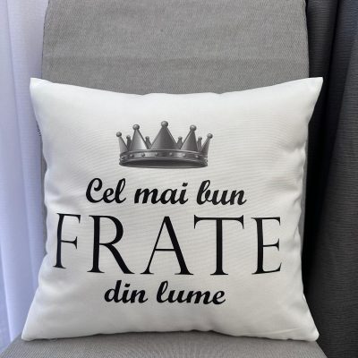 Pernă decorativă-‘Cel mai bun FRATE din lume’